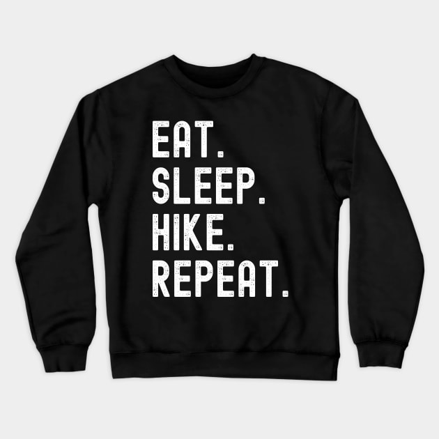 Eat. Sleep. Hike. Repeat. Crewneck Sweatshirt by JustCreativity